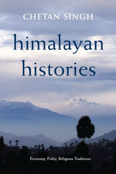 Himalayan Histories: Economy, Polity, Religious Traditions