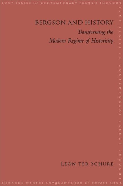 Bergson and History: Transforming the Modern Regime of Historicity