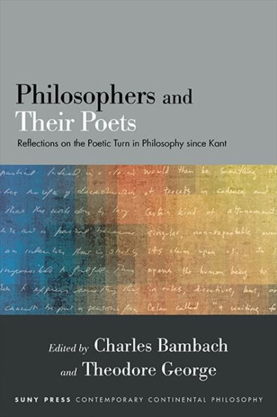 Philosophers and Their Poets: Reflections on the Poetic Turn Philosophy since Kant