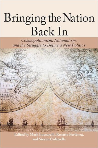 Bringing the Nation Back In: Cosmopolitanism, Nationalism, and Struggle to Define a New Politics