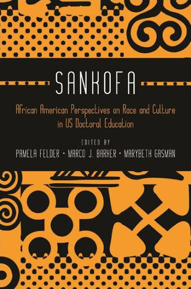 Sankofa: African American Perspectives on Race and Culture US Doctoral Education