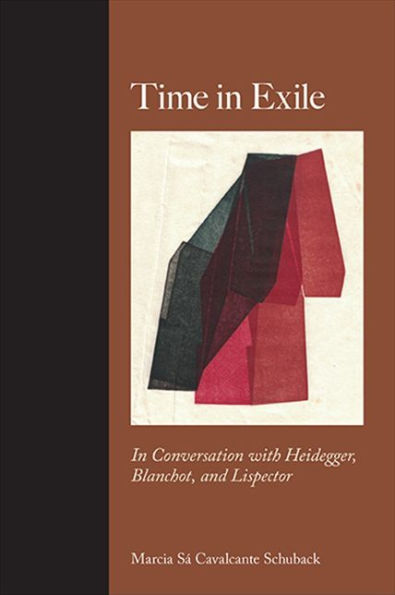 Time Exile: Conversation with Heidegger, Blanchot, and Lispector