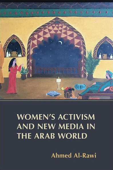 Women's Activism and New Media the Arab World