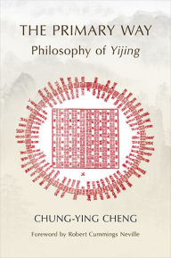 Primary Way, The: Philosophy of Yijing