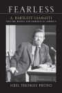 Fearless: A. Bartlett Giamatti and the Battle for Fairness in America