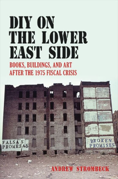 DIY on the Lower East Side: Books, Buildings, and Art after 1975 Fiscal Crisis
