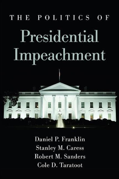 The Politics of Presidential Impeachment