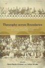 Theosophy across Boundaries: Transcultural and Interdisciplinary Perspectives on a Modern Esoteric Movement