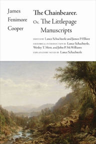 Title: The Chainbearer: Or, The Littlepage Manuscripts, Author: James Fenimore Cooper