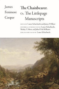 Title: The Chainbearer: Or, The Littlepage Manuscripts, Author: James Fenimore Cooper