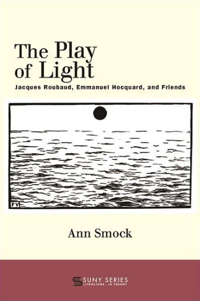 The Play of Light: Jacques Roubaud, Emmanuel Hocquard, and Friends