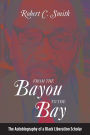 From the Bayou to the Bay: The Autobiography of a Black Liberation Scholar