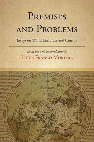 Premises and Problems: Essays on World Literature and Cinema