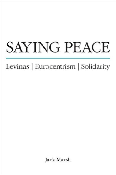 Saying Peace: Levinas, Eurocentrism, Solidarity