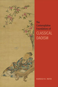Free textbook downloads kindle The Contemplative Foundations of Classical Daoism by Harold D. Roth in English 9781438482712 RTF