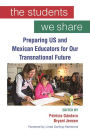 The Students We Share: Preparing US and Mexican Educators for Our Transnational Future