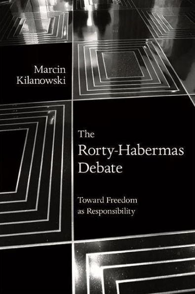 The Rorty-Habermas Debate: Toward Freedom as Responsibility