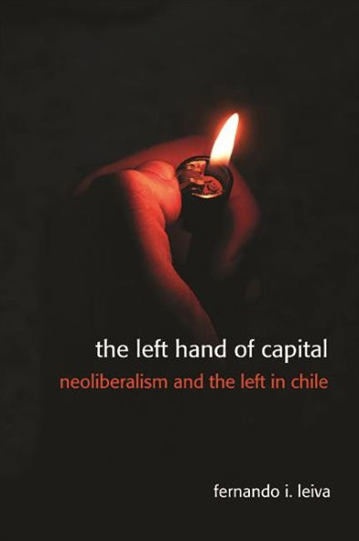 the Left Hand of Capital: Neoliberalism and Chile