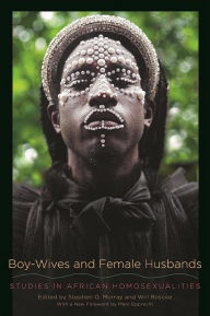 Title: Boy-Wives and Female Husbands: Studies in African Homosexualities, Author: Stephen O. Murray