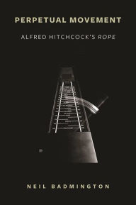 Free ebook downloads for ipod nano Perpetual Movement: Alfred Hitchcock's Rope RTF CHM English version 9781438484167