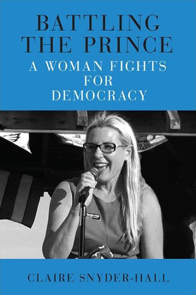 Battling the Prince: A Woman Fights for Democracy