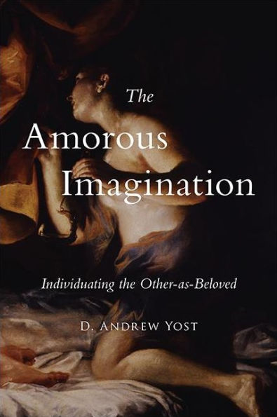 the Amorous Imagination: Individuating Other-as-Beloved