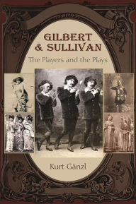 Free mp3 books on tape download Gilbert and Sullivan: The Players and the Plays