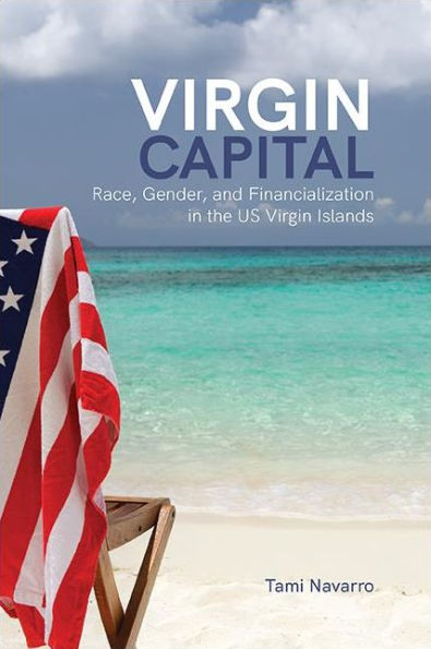 Virgin Capital: Race, Gender, and Financialization the US Islands