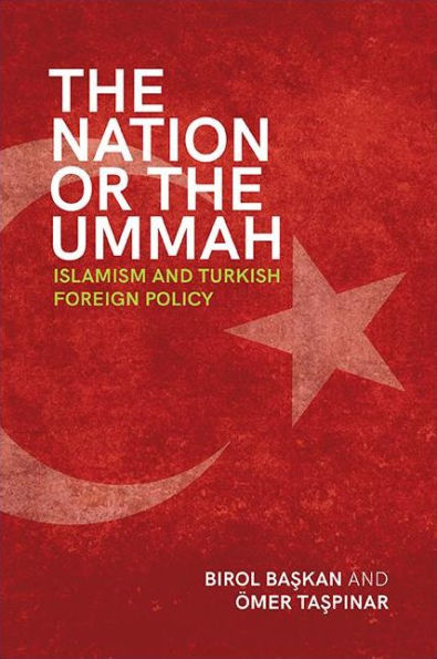 the Nation or Ummah: Islamism and Turkish Foreign Policy