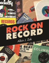 Title: Rock on Record, Author: Albin J. Zak