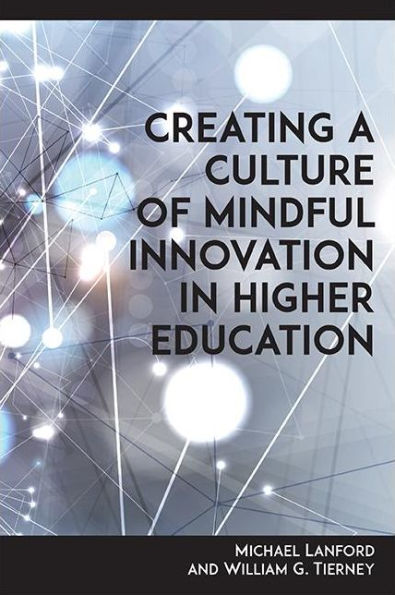 Creating a Culture of Mindful Innovation Higher Education