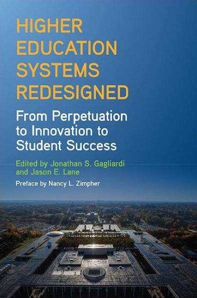 Higher Education Systems Redesigned: From Perpetuation to Innovation Student Success