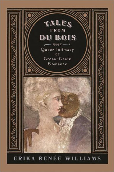 Tales from Du Bois: The Queer Intimacy of Cross-Caste Romance