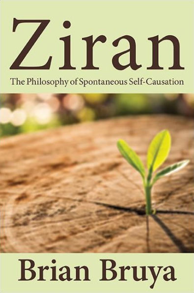 Ziran: The Philosophy of Spontaneous Self-Causation