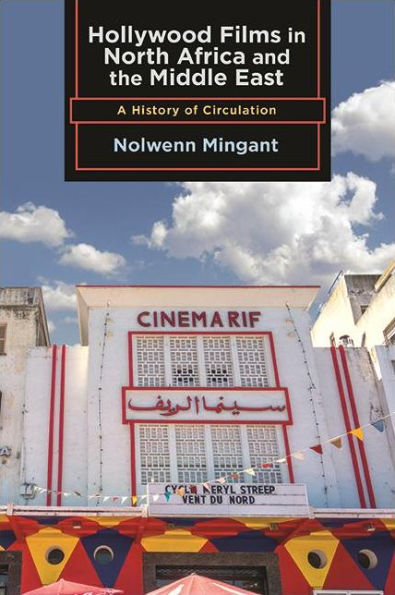 Hollywood Films North Africa and the Middle East: A History of Circulation