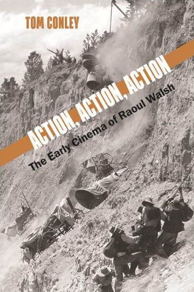Action, Action: The Early Cinema of Raoul Walsh