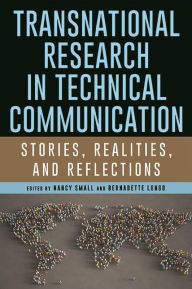 Title: Transnational Research in Technical Communication: Stories, Realities, and Reflections, Author: Nancy Small