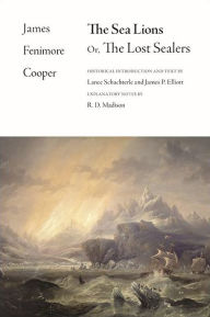 Title: The Sea Lions: Or, The Lost Sealers, Author: James Fenimore Cooper