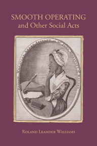 Title: Smooth Operating and Other Social Acts, Author: Roland Leander Williams