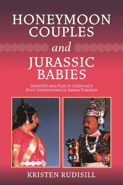 Honeymoon Couples and Jurassic Babies: Identity Play Chennai's Post-Independence Sabha Theater