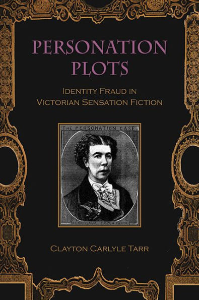 Personation Plots: Identity Fraud Victorian Sensation Fiction