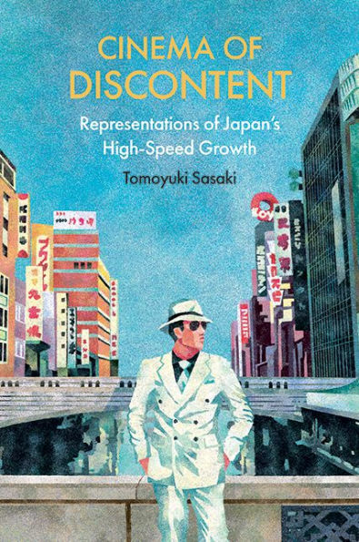 Cinema of Discontent: Representations Japan's High-Speed Growth