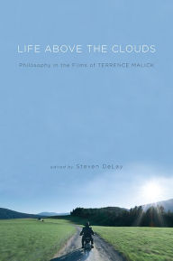 Downloading books free Life Above the Clouds: Philosophy in the Films of Terrence Malick 9781438492124