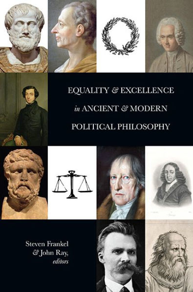 Equality and Excellence Ancient Modern Political Philosophy