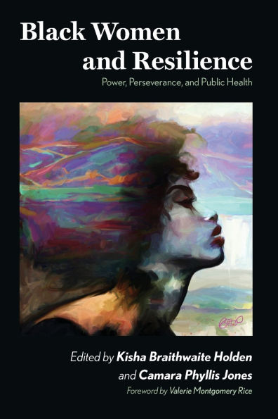 Black Women and Resilience: Power, Perseverance, and Public Health