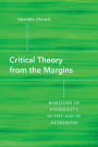 Critical Theory from the Margins: Horizons of Possibility in the Age of Extremism