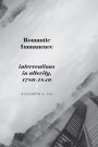 Romantic Immanence: Interventions in Alterity, 1780-1840