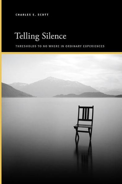 Telling Silence: Thresholds to No Where Ordinary Experiences