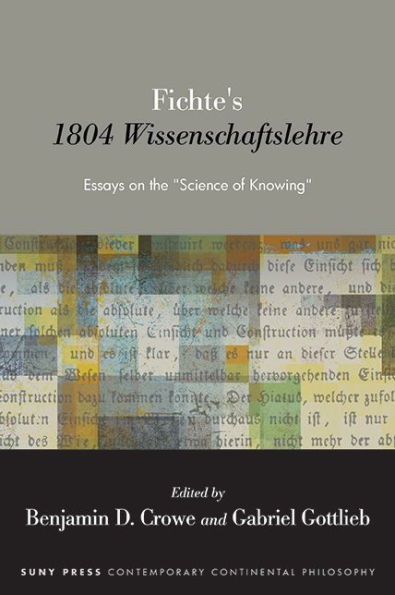 Fichte's 1804 Wissenschaftslehre: Essays on the "Science of Knowing"