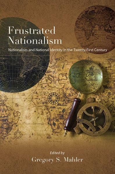 Frustrated Nationalism: Nationalism and National Identity the Twenty-First Century